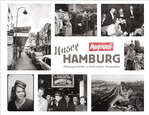 Unser Hamburg: Alltagsgeschichte in historischen Fotografien von Junius Verlag GmbH